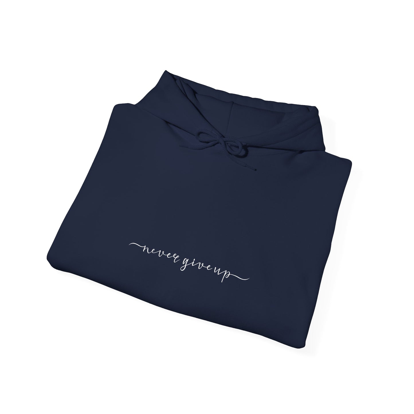 Never give up hoodie