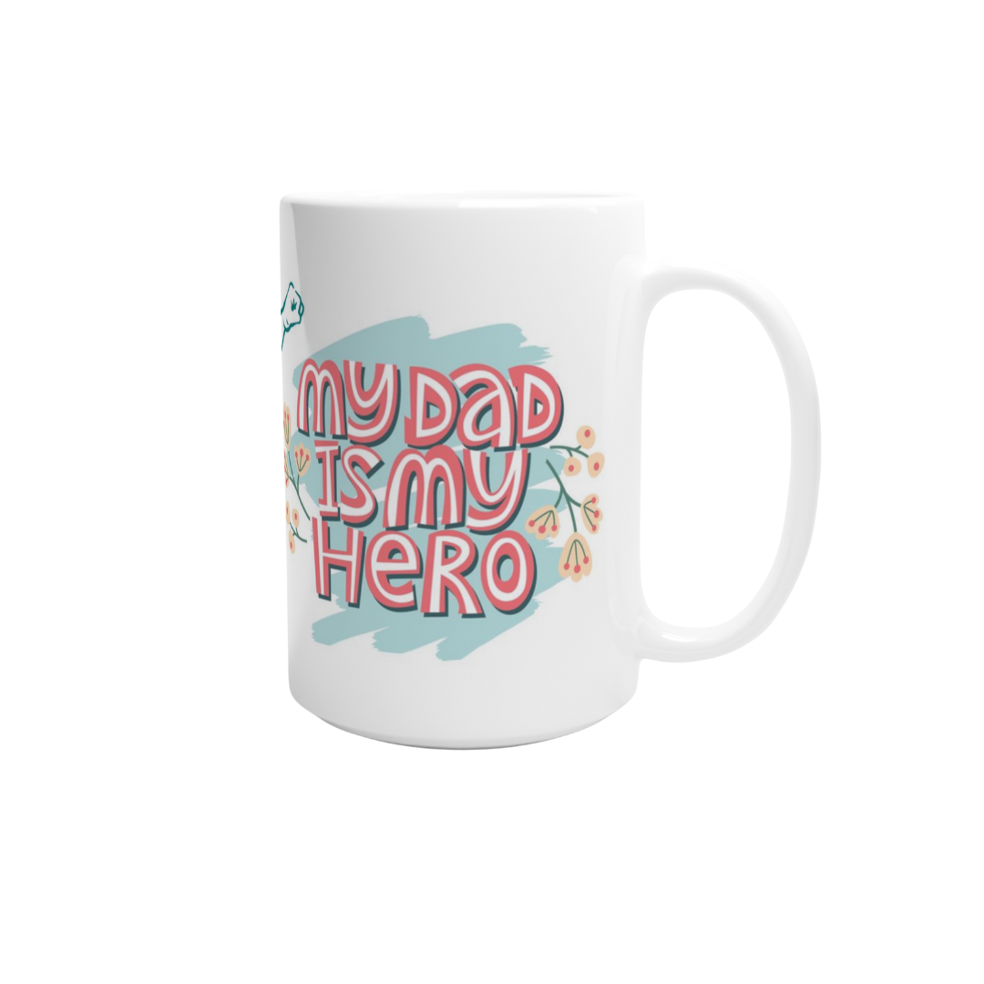 My dad is my hero mugg